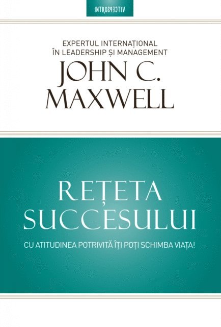 John Maxwell - Rețeta Succesului, E-bok
