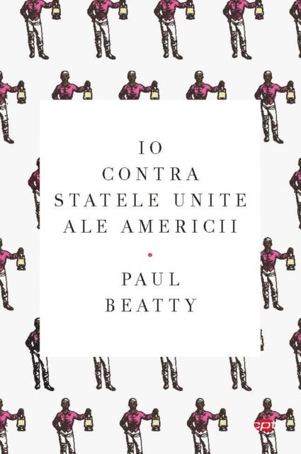 Paul Beatty - Io contra Statelor Unite ale Americii, E-bok