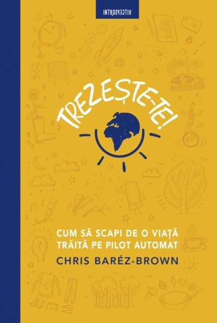 Chris Barez-Brown - Trezește-te! Cum să scapi de o viață trăită pe pilot automat, E-bok. Tillgänglighet: Lägg i varukorg