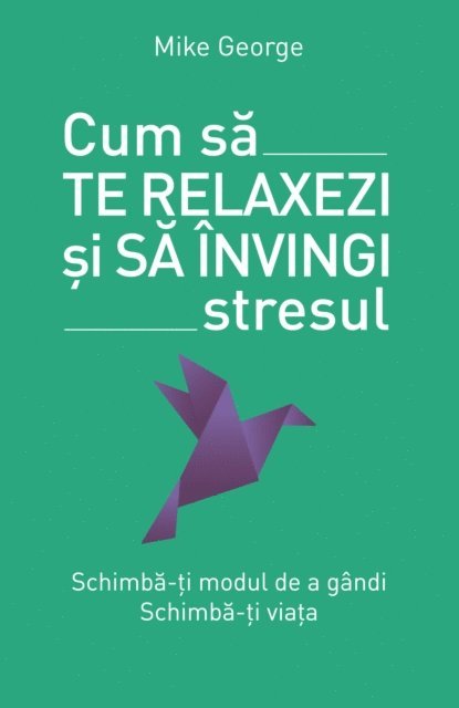 Mike George - Cum să te relaxezi și să învingi stresul, E-bok