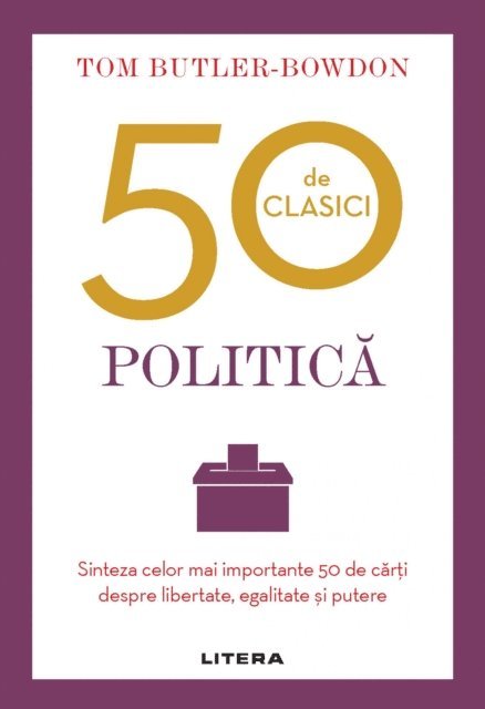 Tom Butler-Bowdon - 50 De Clasici. Politica, E-bok