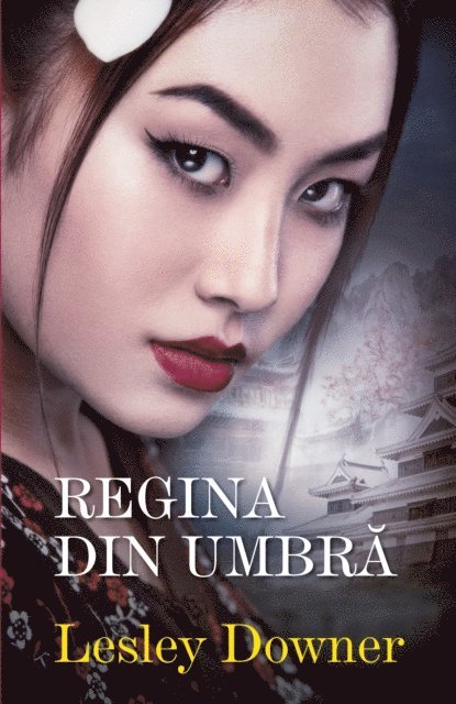 Lesley Downer - Regina din umbra, E-bok