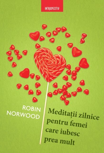 Robin Norwood - Meditatii Zilnice Pentru Femei Care Iubesc Prea Mult, E-bok