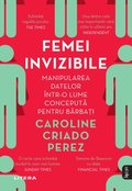 FEMEI INVIZIBILE - Manipularea datelor intr-o lume conceputa pentru barbati