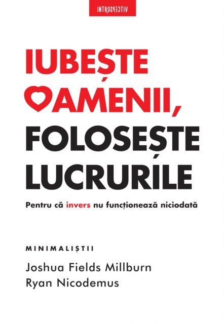 Joshua Fields Millburn - Iubeste oamenii, foloseste lucrurile, E-bok