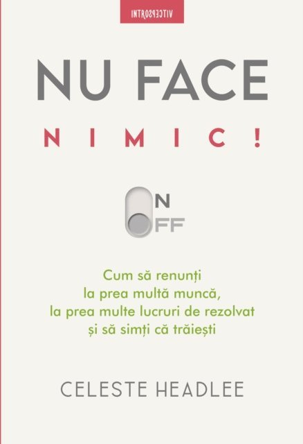Celeste Headlee - Nu Face Nimic, E-bok