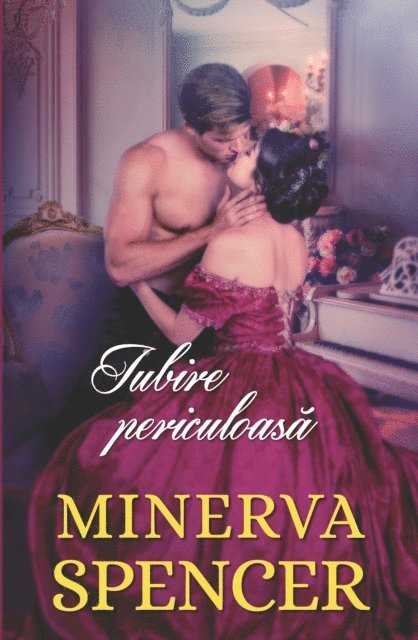 Minerva Spencer - Iubire periculoasă, E-bok