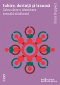 Iubire, dorinta si trauma