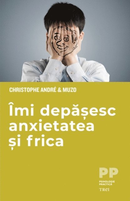 Christophe Andre - Imi depasesc anxietatea si frica, E-bok