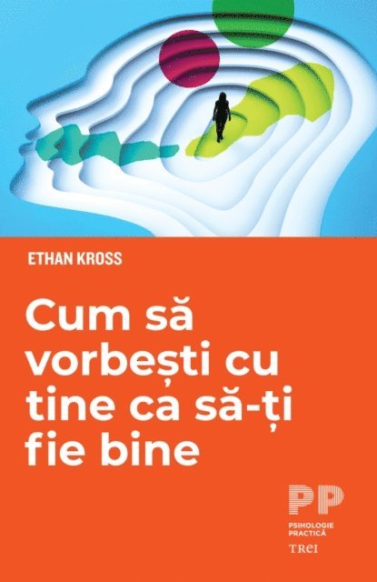 Ethan Kross - Cum sa vorbesti cu tine ca sa-ti fie bine, E-bok