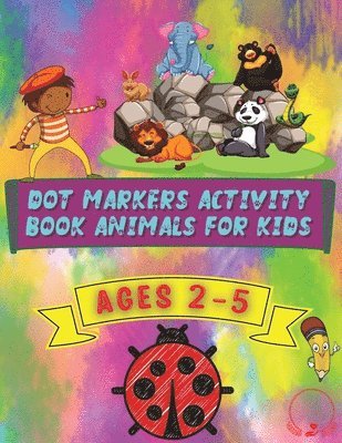 Steven Cottontail Manor - Dot Markers Activity Book Animals for Kids, Häftad