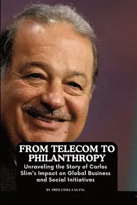 Princewill Lagang - From Telecom to Philanthropy, Häftad. Tillgänglighet: Lägg i varukorg
