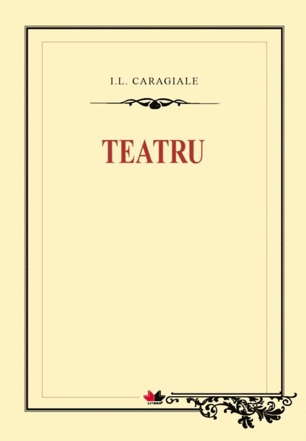 Ion Luca Caragiale - Teatru, E-bok