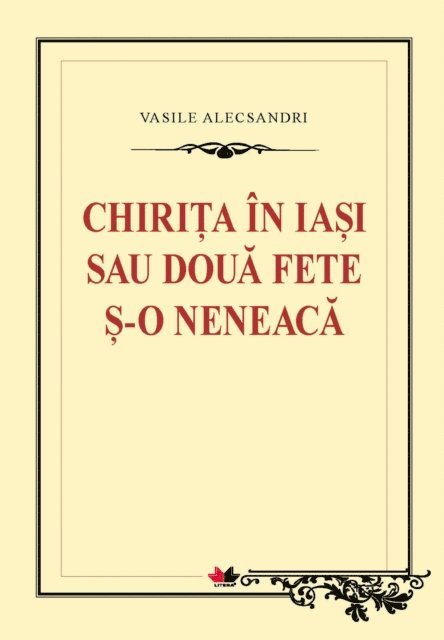 Vasile Alecsandri - Chirița în Iasi sau două fete și o neneacă, E-bok