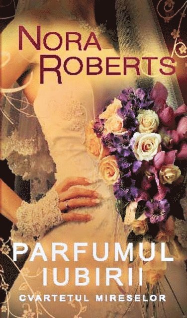 Roberts Nora - Parfumul iubirii (Cvartetul mireselor 2), E-bok