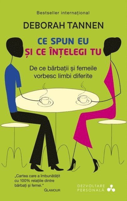 Tannen Deborah - Ce spun eu și ce înțelegi tu. De ce bărbații și femeile vorbesc limbi diferite, E-bok