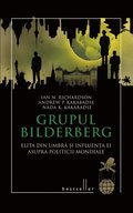Grupul Bilderberg. Elita din umbr? ?i influen?a ei asupra politicii mondiale
