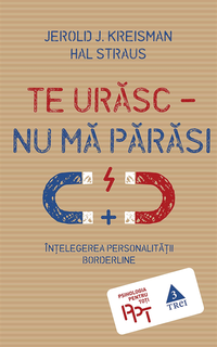 Te ur?sc - nu m? p?r?si. Ã¿n?elegerea personalit??ii borderline