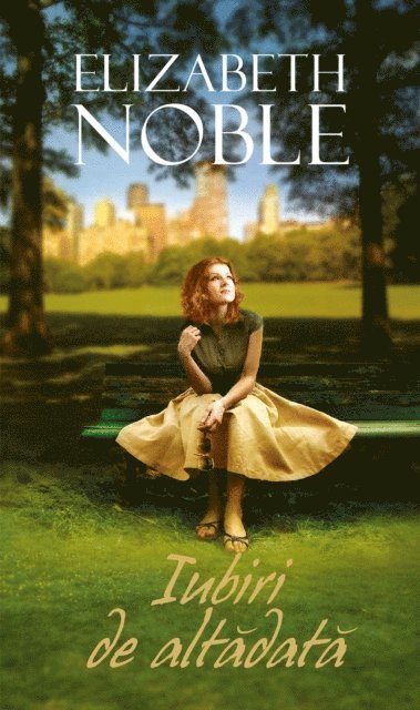 Elizabeth Noble - Iubiri de altădată, E-bok