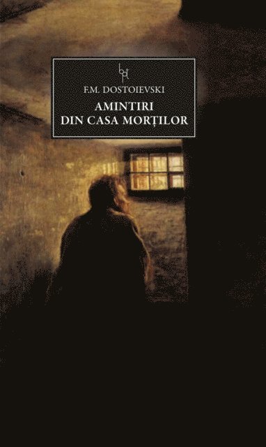F.M. Dostoievski - Amintiri din Casa Mortilor, E-bok