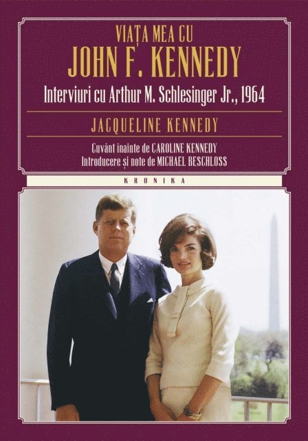 Jacqueline Kennedy - Viața mea cu John F. Kennedy. Interviuri cu Arthur M. S, E-bok