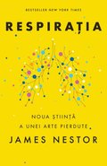 Respiratia. O noua stiinta a unei arte pierdute