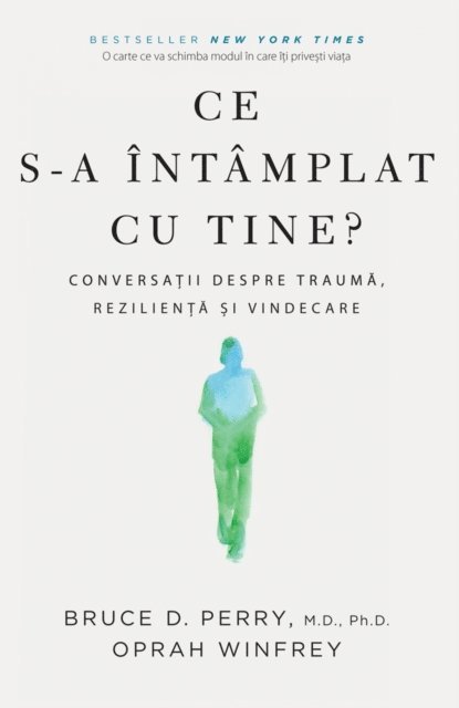Bruce D. Perry - Ce s-a intamplat cu tine, E-bok