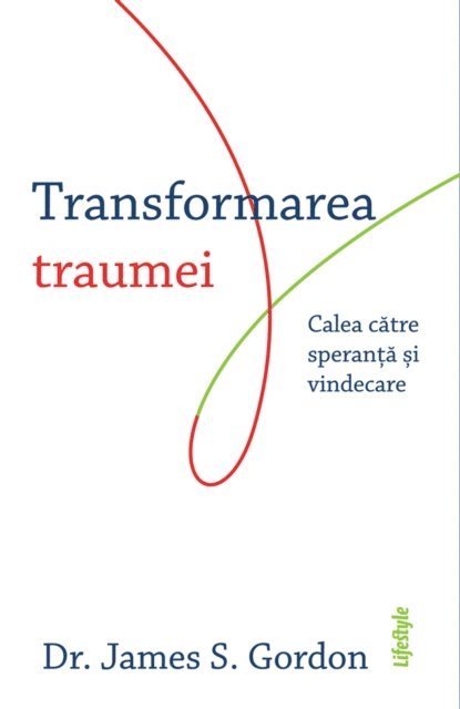 James S. Gordon - Transformarea traumei, E-bok