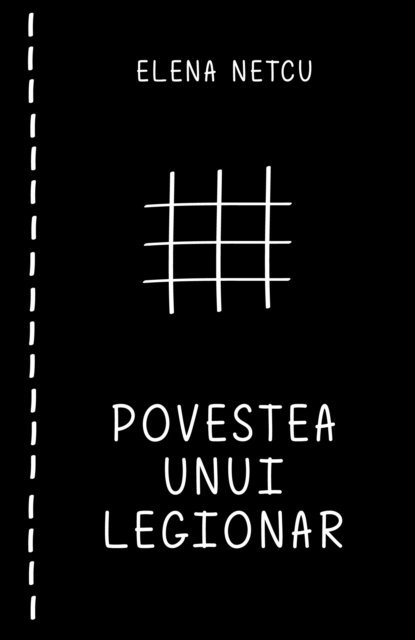 Elena Netcu - Povestea unui legionar, E-bok