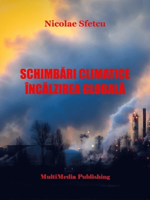 Nicolae Sfetcu - Schimbari climatice: Incalzirea globala, E-bok. Tillgänglighet: Lägg i varukorg