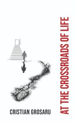 Cristian Leonard Grosaru - At The Crossroads Of Life, Häftad
