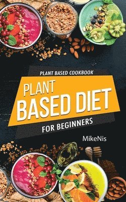 Mikenis, MikeNis - Plant Based Cookbook, Plant Based Diet for Beginners, Häftad. Tillgänglighet: Tillfälligt slut