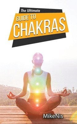 Mikenis, MikeNis - Ultimate Guide to Chakras, Häftad. Tillgänglighet: Tillfälligt slut