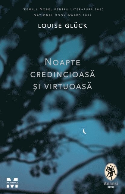 Louise Gluck - Noapte credincioasa si virtuoasa, E-bok