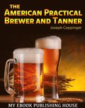 American Practical Brewer and Tanner