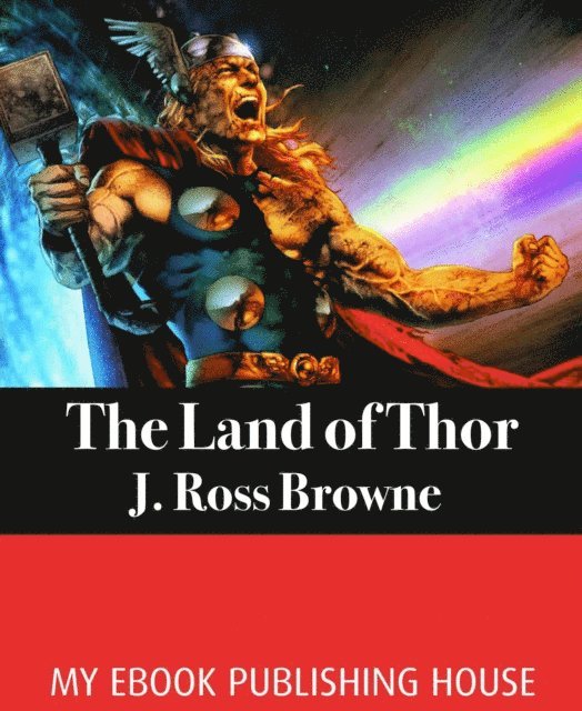 J. Ross Browne - Land of Thor, E-bok