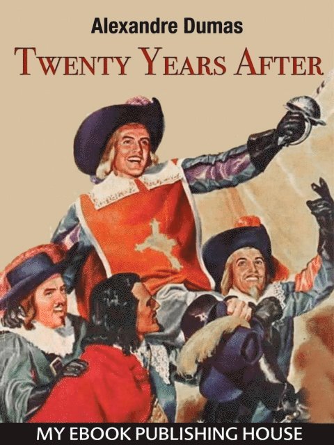 Alexandre Dumas - Twenty Years After, E-bok