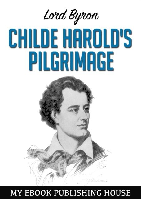 Lord Byron - Childe Harold's Pilgrimage, E-bok