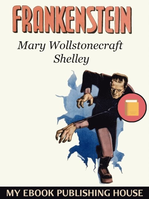 Mary Wollstonecraft Shelley - Frankenstein, E-bok