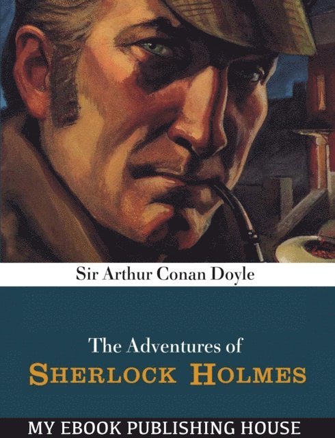 Sir Arthur Conan Doyle - Adventures of Sherlock Holmes, E-bok