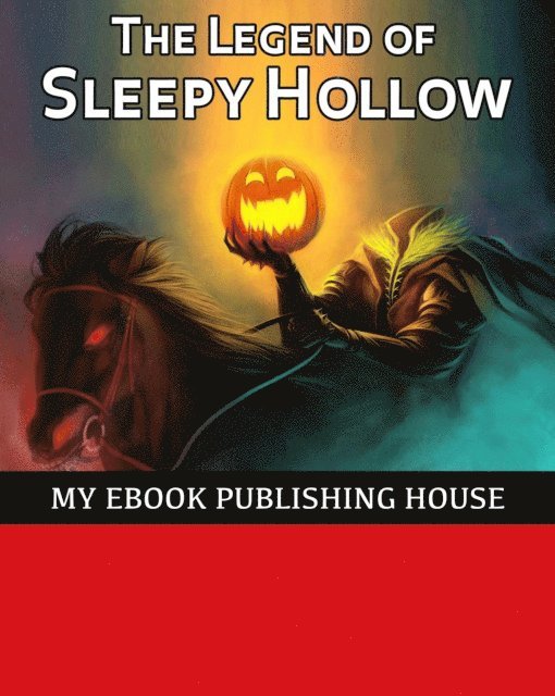 Washington Irving - Legend of Sleepy Hollow, E-bok