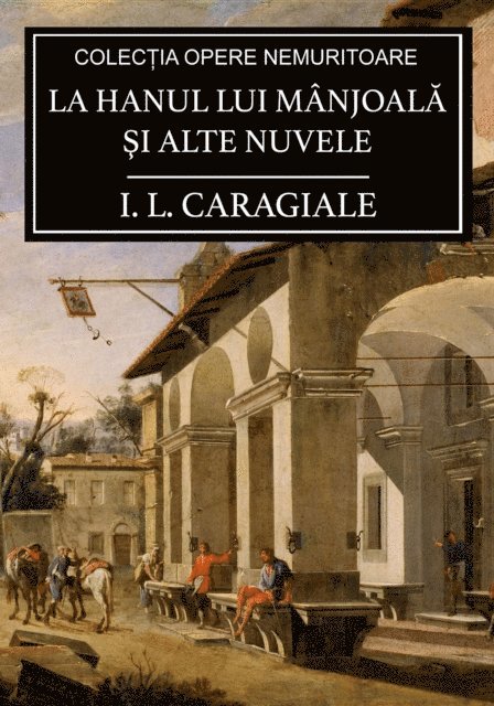 I. L. Caragiale - La hanul lui Mânjoală şi alte nuvele, E-bok