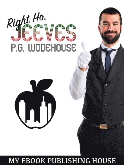P. G. Wodehouse - Right Ho, Jeeves, E-bok