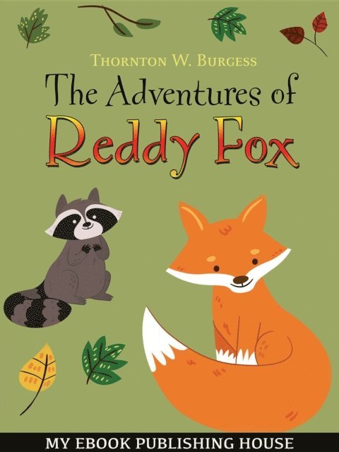 Thornton W. Burgess - Adventures of Reddy Fox, E-bok