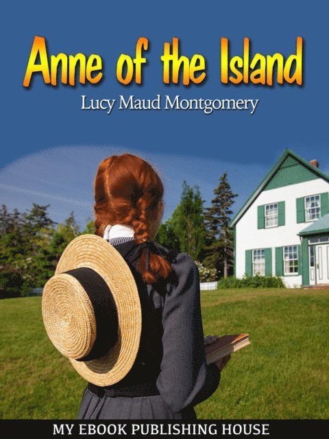 Lucy Maud Montgomery - Anne of the Island, E-bok