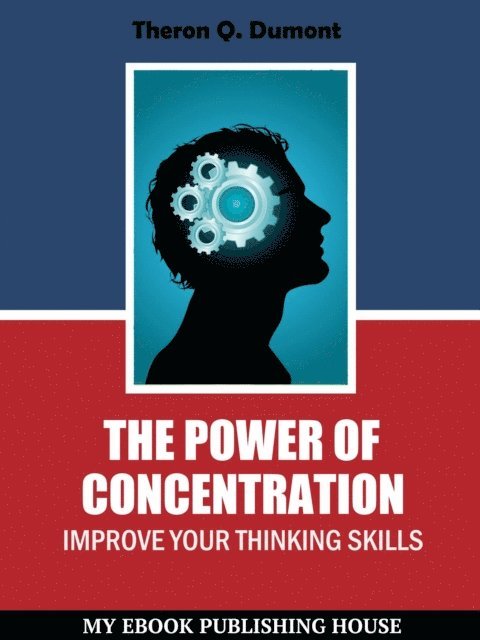 Theron Q. Dumont - Power of Concentration, E-bok