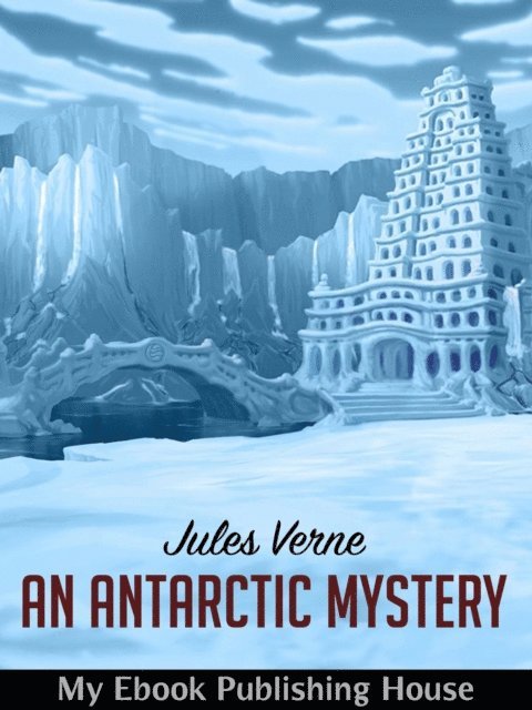 Jules Verne - Antarctic Mystery, E-bok
