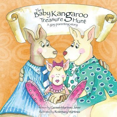 Carmen Martinez-Jover - Baby Kangaroo Treasure Hunt, a gay parenting story, Häftad. Tillgänglighet: Lägg i varukorg