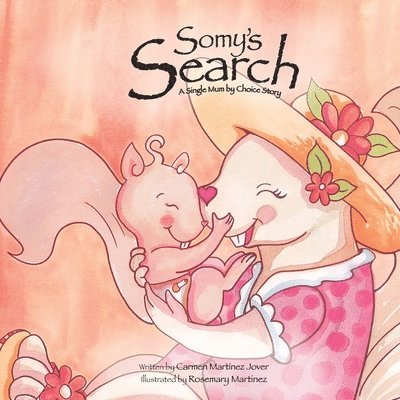 Carmen Martinez-Jover - Somy's Search, a single mum by choice story, Häftad. Tillgänglighet: Lägg i varukorg