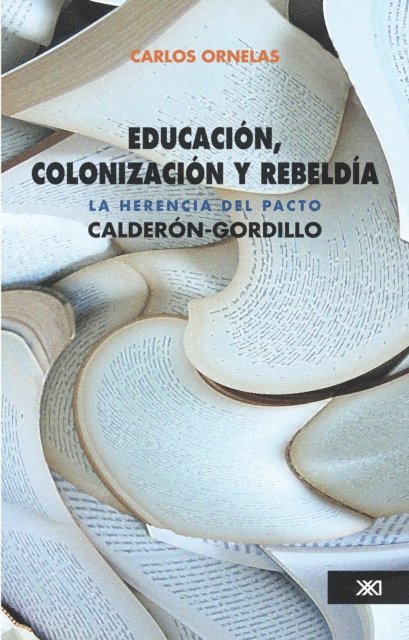 Carlos Ornelas - Educación, colonización y rebeldía, E-bok
